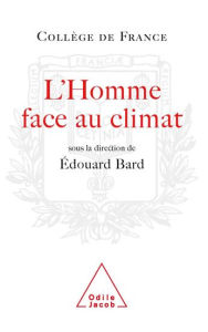 Title: L' Homme face au climat, Author: Édouard Bard