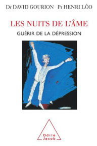 Title: Les Nuits de l'âme: Guérir de la dépression, Author: Henri Lôo