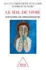 Le Mal de vivre: Histoires de renaissances