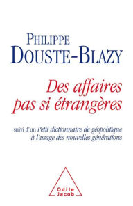 Title: Des affaires pas si étrangères, Author: Philippe Douste-Blazy