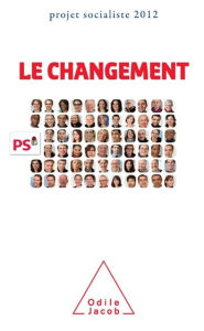 Title: Le Changement: Projet socialiste 2012, Author: Collectif