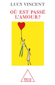 Title: Où est passé l'amour ?, Author: Lucy Vincent