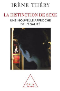 Title: La Distinction de sexe: Une nouvelle approche de l'égalité, Author: Irène Théry