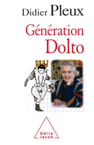 Title: Génération Dolto, Author: Didier Pleux