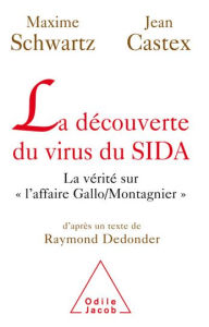 Title: La Découverte du virus du SIDA: La vérité sur « l'affaire Gallo/Montagnier », Author: Maxime Schwartz