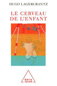 Title: Le Cerveau de l'Enfant, Author: Hugo Lagercrantz