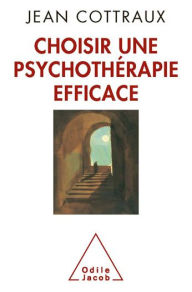 Title: Choisir une psychothérapie efficace, Author: Jean Cottraux