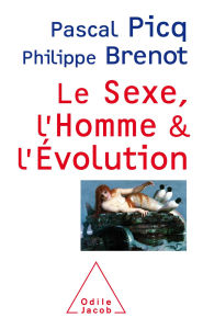 Title: Le Sexe, l'Homme et l'Évolution, Author: Pascal Picq