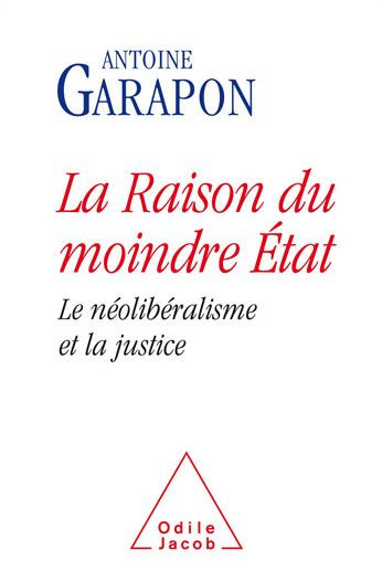 La Raison du moindre État: Le néolibéralisme et la justice