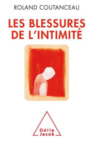 Title: Les Blessures de l'intimité, Author: Roland Coutanceau