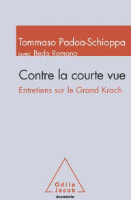 Title: Contre la courte vue: Entretiens sur le Grand Krach, Author: Tommaso Padoa-Schioppa