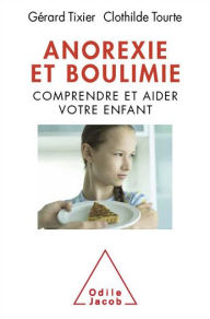 Title: Anorexie et boulimie: Comprendre et aider votre enfant, Author: Gérard Tixier