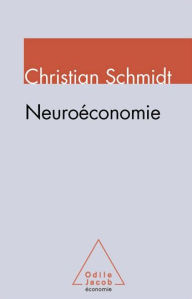 Title: Neuroéconomie, Author: Christian Schmidt