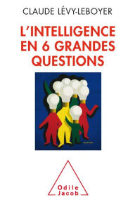 Title: L' intelligence en six grandes questions, Author: Claude Lévy-Leboyer