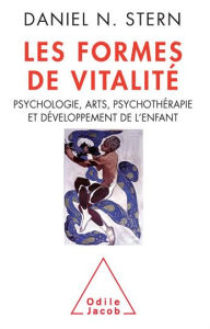 Title: Les Formes de vitalité: Psychologie, arts, psychothérapie et développement de l'enfant, Author: Daniel N. Stern
