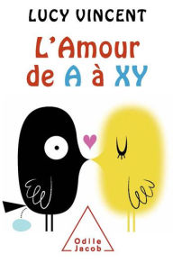 Title: L' Amour de A à XY, Author: Lucy Vincent