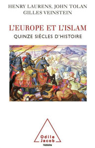 Title: L' Europe et l'Islam: Quinze siècles d'histoire, Author: Henry Laurens