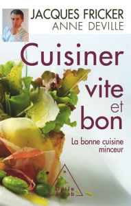 Title: Cuisiner vite et bon: La bonne cuisine minceur, Author: Jacques Fricker