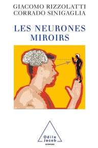 Title: Les Neurones miroirs, Author: Giacomo Rizzolatti
