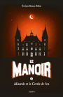 Le manoir saison 1, Tome 03: Alisande et le Cercle de feu