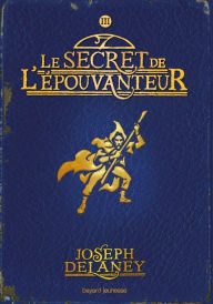 Title: L'Épouvanteur, Tome 03: Le secret de l'Épouvanteur, Author: Joseph Delaney