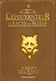 Title: L'Épouvanteur poche, Tome 11: Le pacte de Sliter, Author: Joseph Delaney