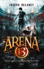 Arena 13, Tome 01: Arena 13