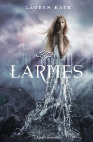 Title: Larmes, Tome 01: Larmes, Author: Lauren Kate