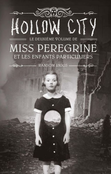 Hollow City: Miss Peregrine et les enfants particuliers, tome 2
