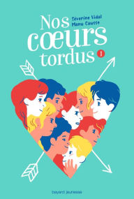 Title: Nos coeurs tordus, Author: Séverine Vidal
