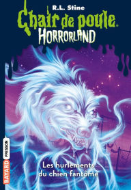 Title: Horrorland, Tome 13: Les hurlements du chien fantôme, Author: R. L. Stine
