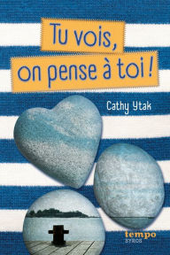 Title: Tu vois, on pense à toi !, Author: Cathy Ytak