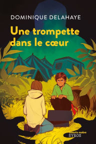 Title: Une Trompette dans le coeur, Author: Dominique Delahaye