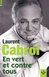 Title: En vert et contre tous, Author: Laurent Cabrol