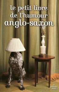 Title: Le petit livre de l'humour anglo-saxon, Author: Collectif