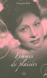 Title: Femmes de plaisirs, Author: François Bott