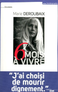 Title: Six mois à vivre, Author: Marie Deroubaix