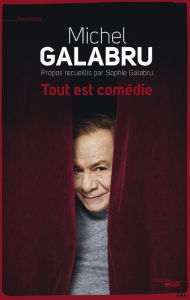 Title: Tout est comédie, Author: Michel Galabru