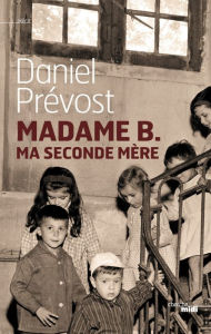Title: Madame B., ma seconde mère, Author: Daniel Prévost