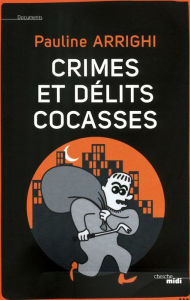 Title: Crimes et délits cocasses, Author: Pauline Arrighi