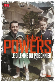 Title: Le dilemme du prisonnier (Prisoner's Dilemma), Author: Richard Powers