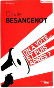 Title: On a voté... et puis après ?, Author: Olivier Besancenot