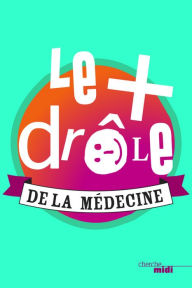 Title: Le plus drôle de la médecine, Author: Collectif