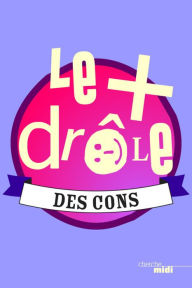 Title: Le plus drôle des cons, Author: Collectif