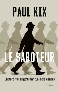 Title: Le Saboteur, Author: Paul Kix