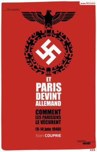 Title: Et Paris devint allemand, Author: Alain Couprie