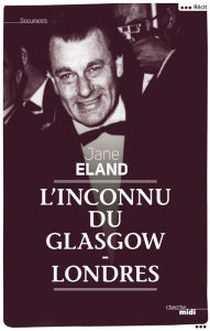 Title: L'Inconnu du Glasgow-Londres, Author: Jane Eland