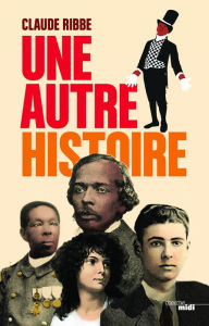 Title: Une autre histoire, Author: Claude Ribbe