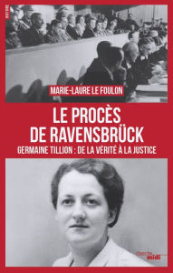 Title: Le procès de Ravensbrück, Author: Marie-Laure Le Foulon
