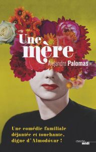 Title: Une Mère, Author: Alejandro Palomas